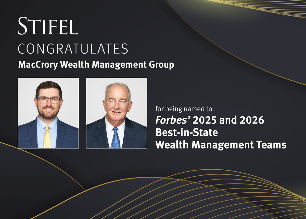 Stifel Congratulates MacCrory Wealth Management Group for being named to Forbes' 2025 and 2026 Best-in-State Wealth Management Teams